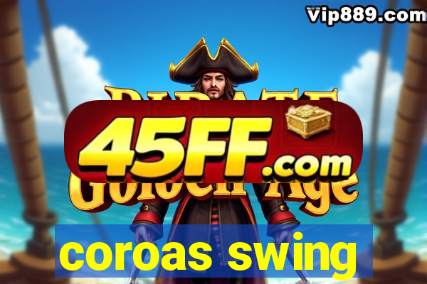 coroas swing